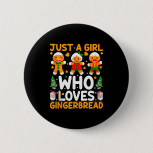 Just A Girl Who Loves Gingerbread Man Christmas Gi 6 Cm Round Badge