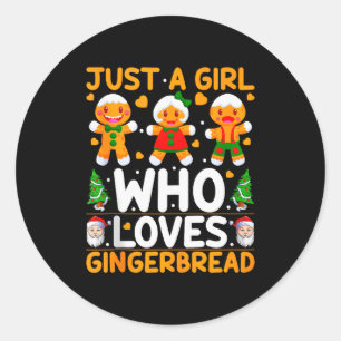 Just A Girl Who Loves Gingerbread Man Christmas Gi Classic Round Sticker
