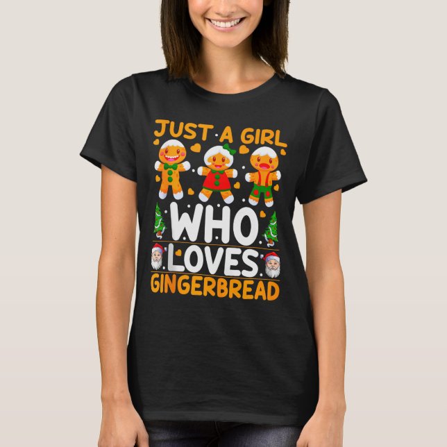 Just A Girl Who Loves Gingerbread Man Christmas Gi T-Shirt (Front)