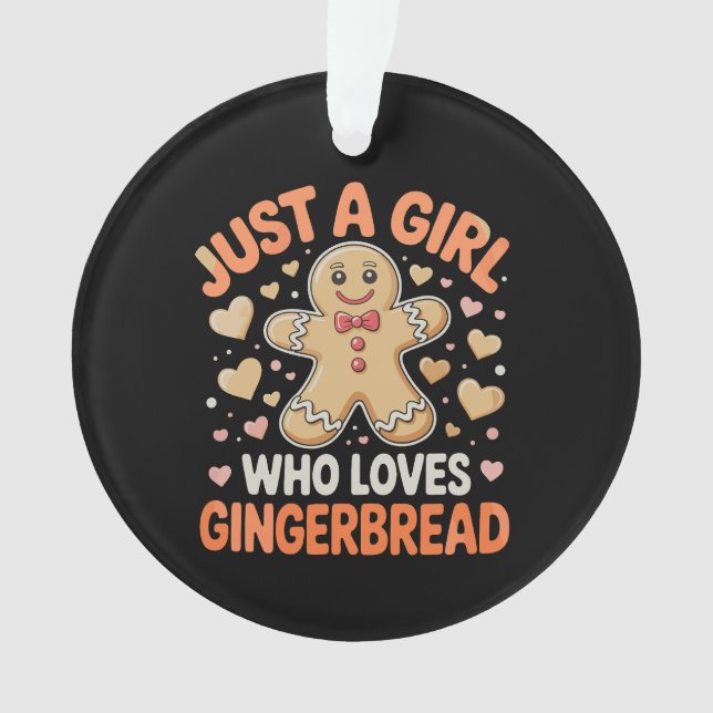 Just A Girl Who Loves Gingerbread Xmas Christmas Ornament (Front)