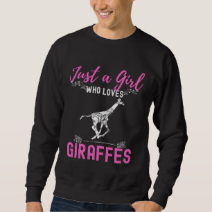 Just a Girl Who Loves Giraffes African Animal Love Sweatshirt