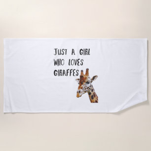 Just A Girl Who Loves Giraffes Cute Animal Giraffe Beach Towel