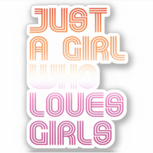 Just a girl who loves girls