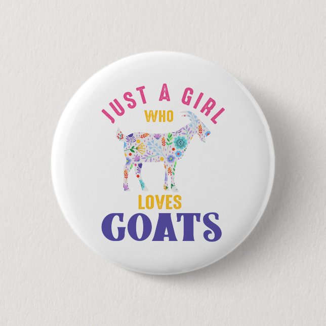 Just A Girl Who Loves Goats 6 Cm Round Badge (Front)