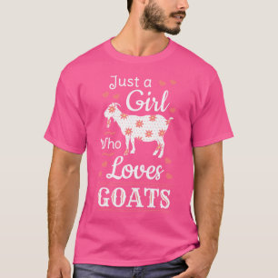 Just A Girl Who Loves Goats Barn Farming Ranch T-Shirt