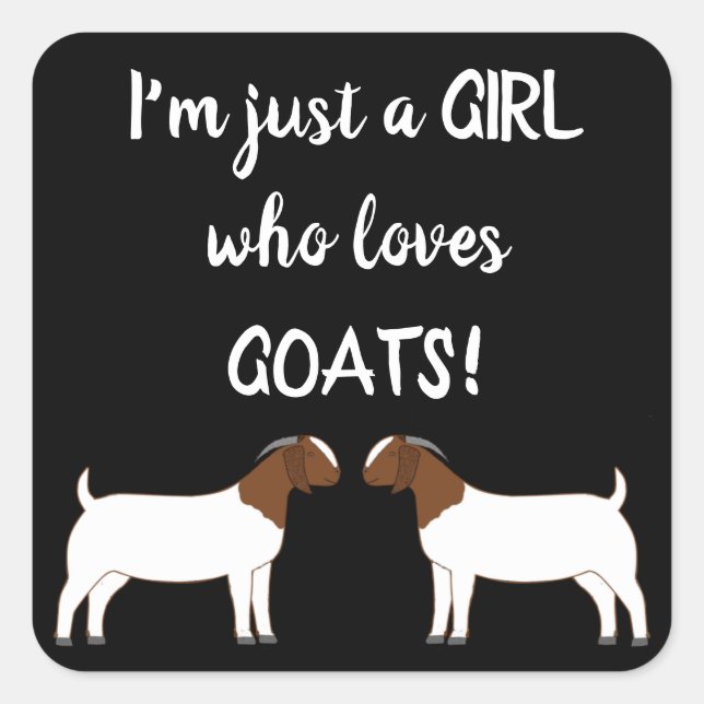 Just A girl who loves goats - Boer Goat  Square Sticker (Front)