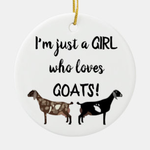 Just A girl who loves goats - Nubian Dairy Goat Ceramic Tree Decoration