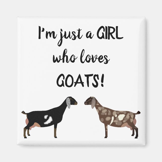 Just A girl who loves goats - Nubian Dairy Goat Magnet (Front)
