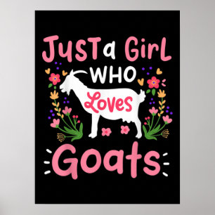 Just A Girl Who Loves Goats Poster