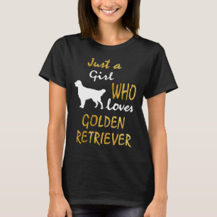 Just A Girl Who Loves Golden Retriever Goldie Mum T-Shirt
