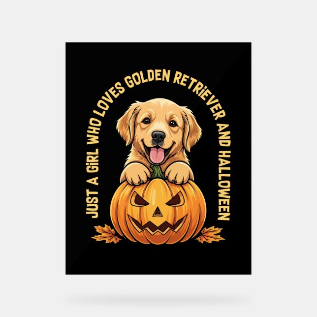 Just a Girl Who Loves Golden Retrievers Acrylic Sign (Front)