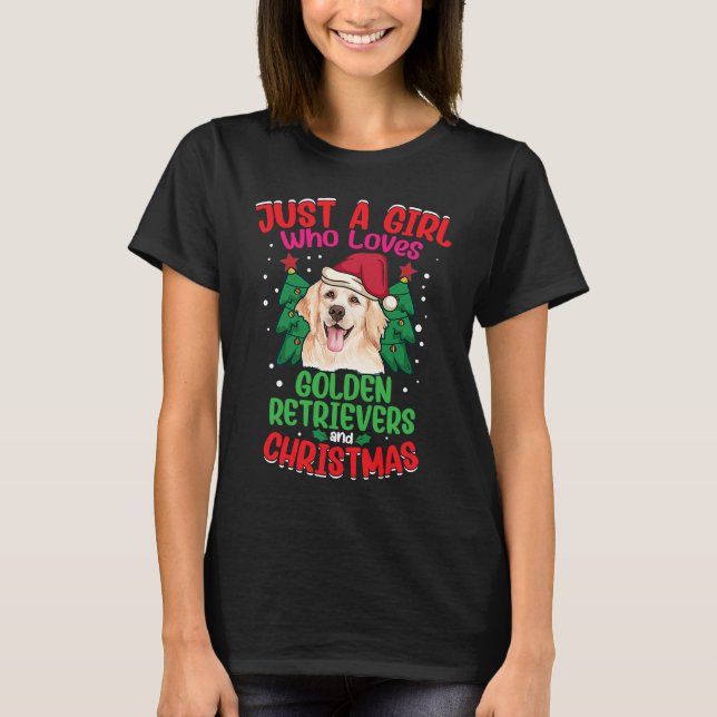 Just A Girl who loves Golden Retrievers and Christ T-Shirt (Front)