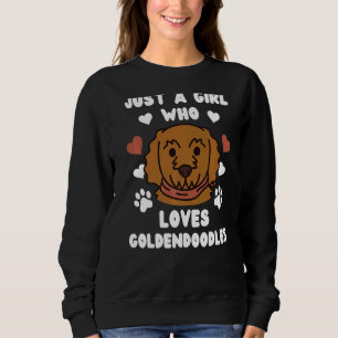Just A Girl Who Loves Goldendoodles Dog Sweatshirt