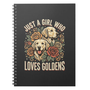 Just a Girl Who Loves Goldens Notebook