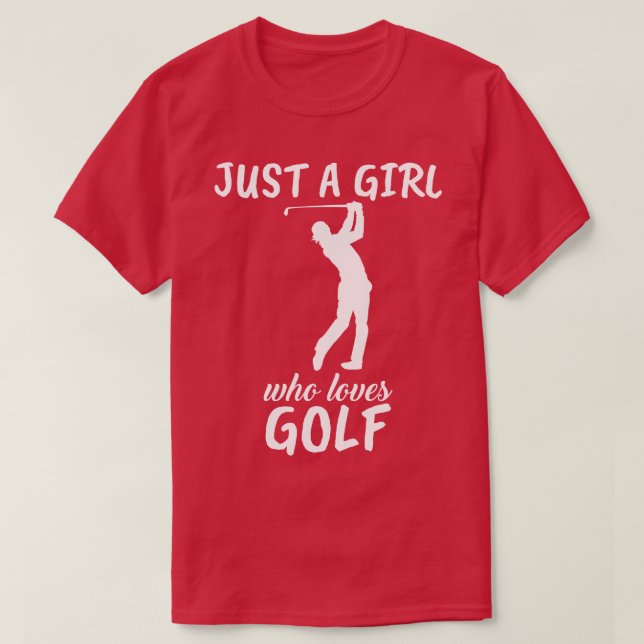 Just A Girl Who Loves Golf T-Shirt (Design Front)