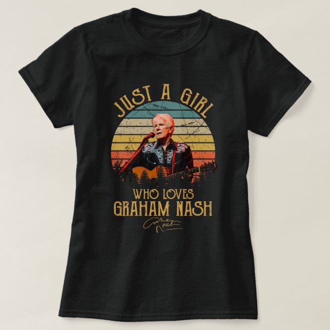 Just A Girl Who Loves Graham Nash T-Shirt (Design Front)