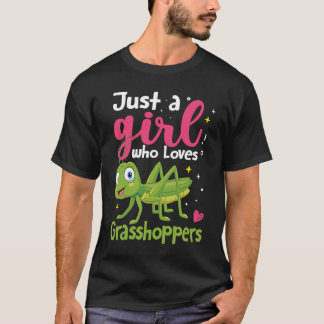 Just A Girl Who Loves Grasshoppers T-Shirt
