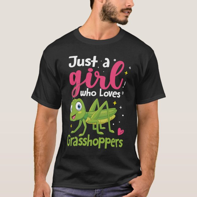 Just A Girl Who Loves Grasshoppers T-Shirt (Front)