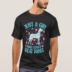 Just A Girl Who Loves Great Danes Floral Women Gir T-Shirt