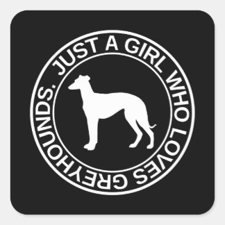 Just A Girl Who Loves Greyhounds Gift For Women Square Sticker