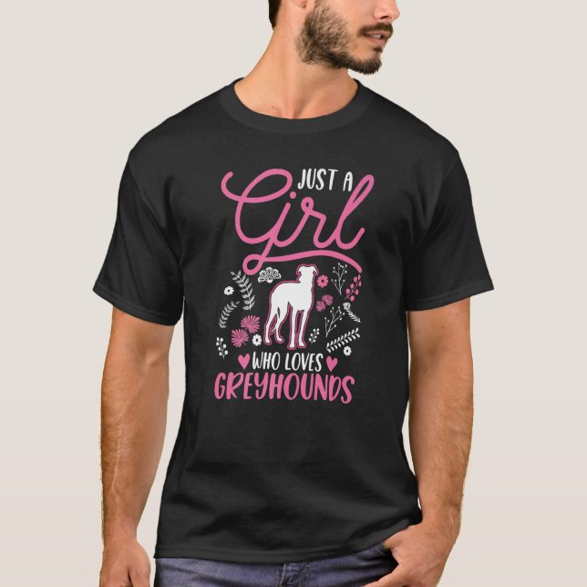 Just a girl who loves Greyhounds Whippet Galgo  1 T-Shirt (Front)