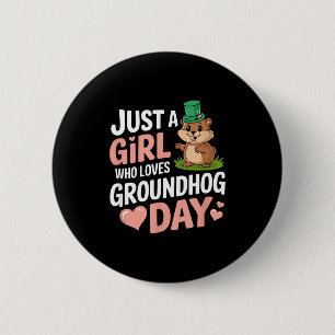 Just A Girl Who Loves Groundhog Day _3 6 Cm Round Badge