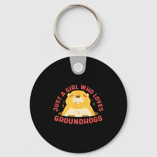 Just A Girl Who Loves Groundhogs - Happy Groundhog Key Ring