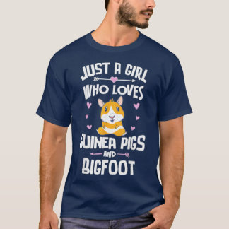 Just A Girl Who Loves Guinea Pigs And Bigfoot  T-Shirt