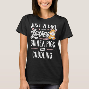 Just A Girl Who Loves Guinea Pigs And Cuddling T-Shirt