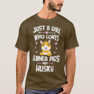 Just A Girl Who Loves Guinea Pigs And Husky T-Shirt
