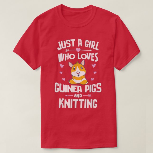 Just A Girl Who Loves Guinea Pigs And Knitting  T-Shirt (Design Front)