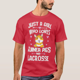 Just A Girl Who Loves Guinea Pigs And Lacrosse  T-Shirt