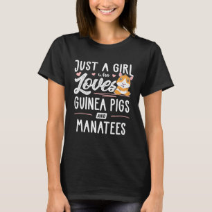 Just A Girl Who Loves Guinea Pigs And Manatees T-Shirt