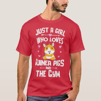Just A Girl Who Loves Guinea Pigs And The Gym  T-Shirt