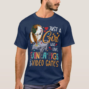 Just A Girl Who Loves Guinea Pigs And Video Games T-Shirt