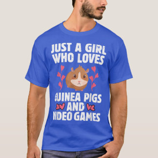 Just A Girl Who Loves Guinea Pigs And Video Games  T-Shirt