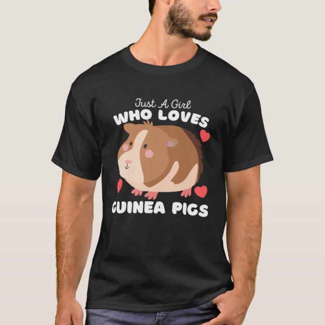 Just A Girl Who Loves Guinea Pigs  Cute Girls Guin T-Shirt (Front)