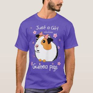 Just a Girl Who Loves Guinea Pigs - Cute Pets Love T-Shirt