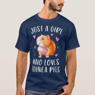 Just A Girl Who Loves Guinea Pigs Funny Cavy Gifts T-Shirt