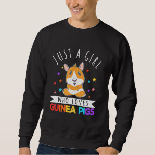Just A Girl Who Loves Guinea Pigs   Wheek Sweatshirt