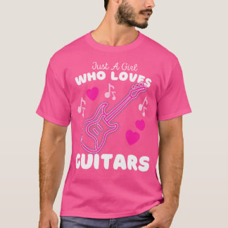 Just A Girl Who Loves Guitars - Cute Girls Electri T-Shirt