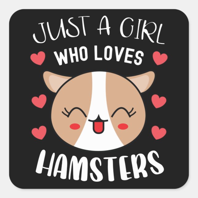 Just A Girl Who Loves Hamsters Cute Kawaii Hamster Square Sticker (Front)