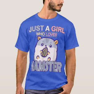 Just A Girl Who Loves Hamsters Funny Hamster T-Shirt