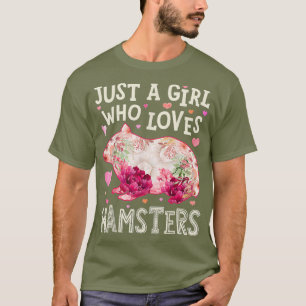 Just A Girl Who Loves Hamsters Hamster Flower T-Shirt