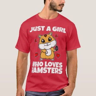 Just A Girl Who Loves Hamsters Hamster Lover T-Shirt