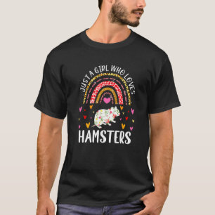 Just A Girl Who Loves Hamsters Rainbow Hamster Lov T-Shirt