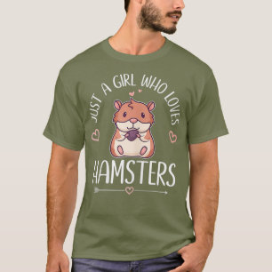 Just A Girl Who Loves Hamsters Rodent Funny T-Shirt