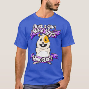 Just A Girl Who Loves Hamsters Shirt Funny Gift