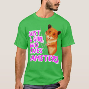 Just A Girl Who Loves Hamsters T-Shirt