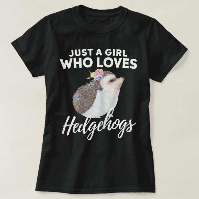 Just A Girl Who Loves Hedgehogs Animal Lover Gift  T-Shirt (Design Front)